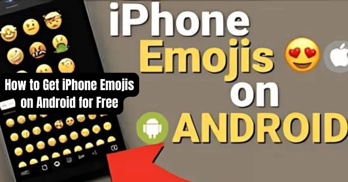 How to Get iPhone Emojis on Android